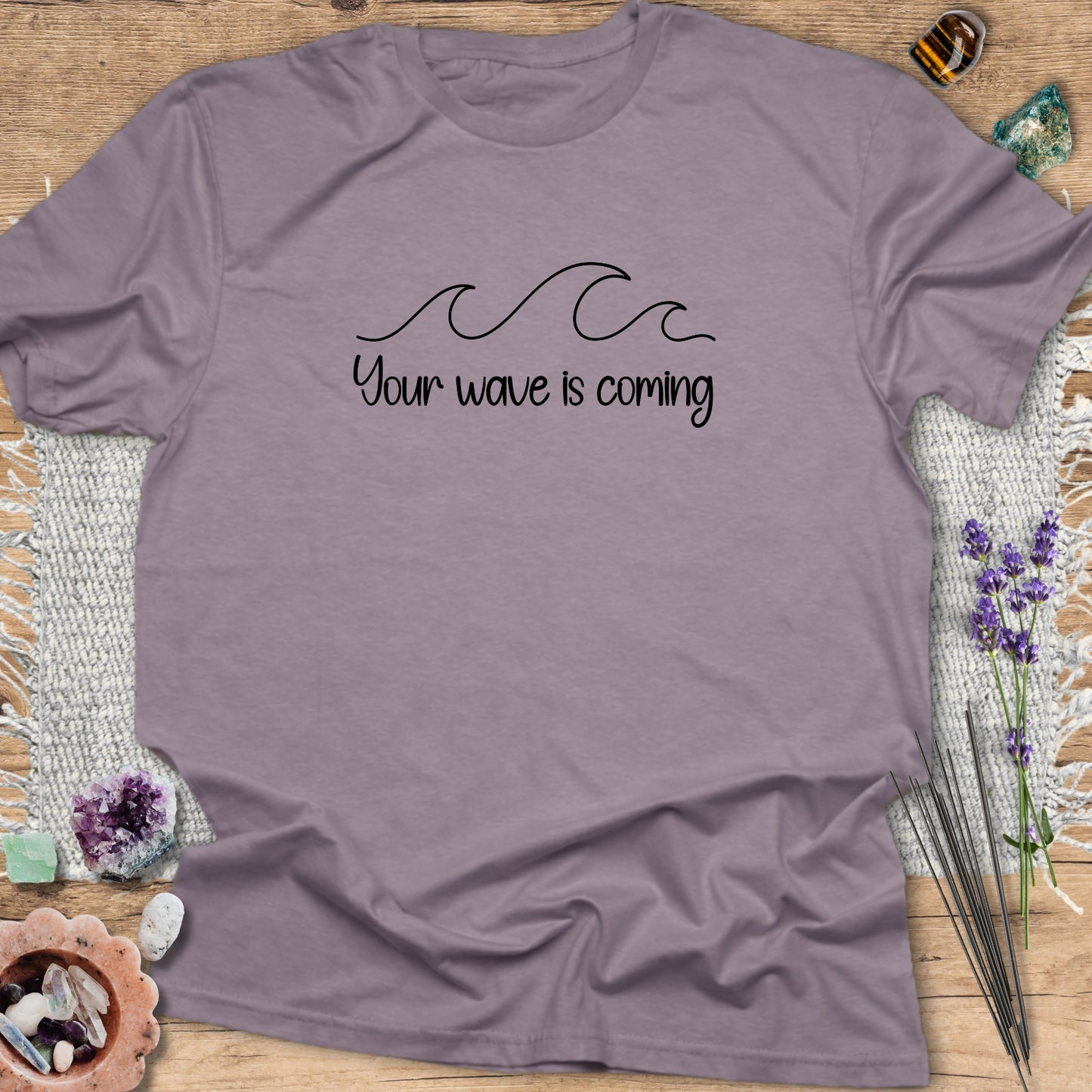 Your Wave Is Coming T-Shirt