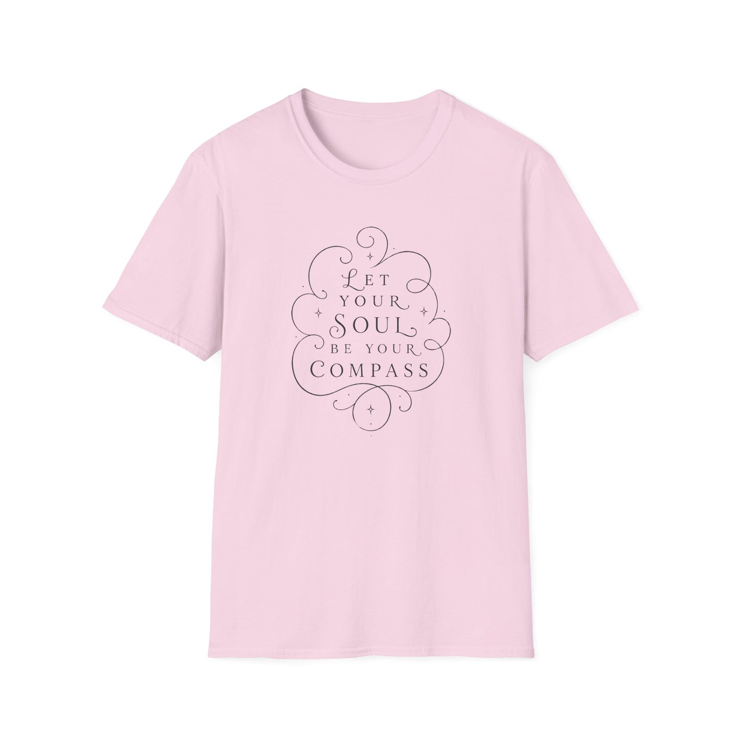 T-Shirt — "Let Your Soul Be Your Compass" Inspirational Graphic Tee