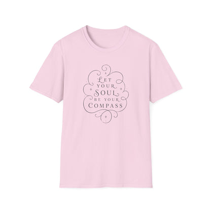 T-Shirt — "Let Your Soul Be Your Compass" Inspirational Graphic Tee