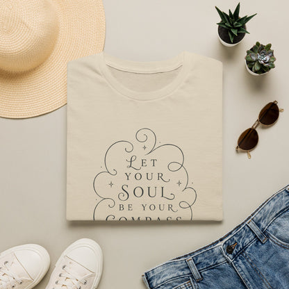T-Shirt — "Let Your Soul Be Your Compass" Inspirational Graphic Tee Sand