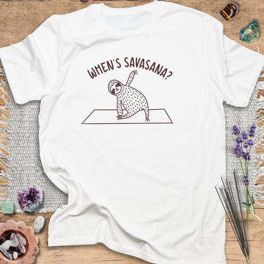 When's Savasana? Sloth Yoga T-Shirt