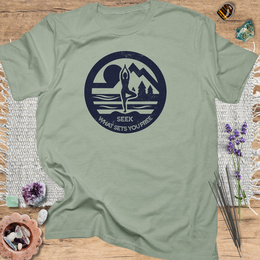 Seek What Sets You Free T-Shirt