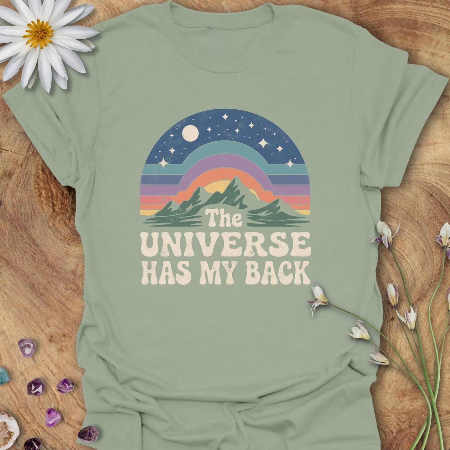 The Universe Has My Back T-Shirt Sage