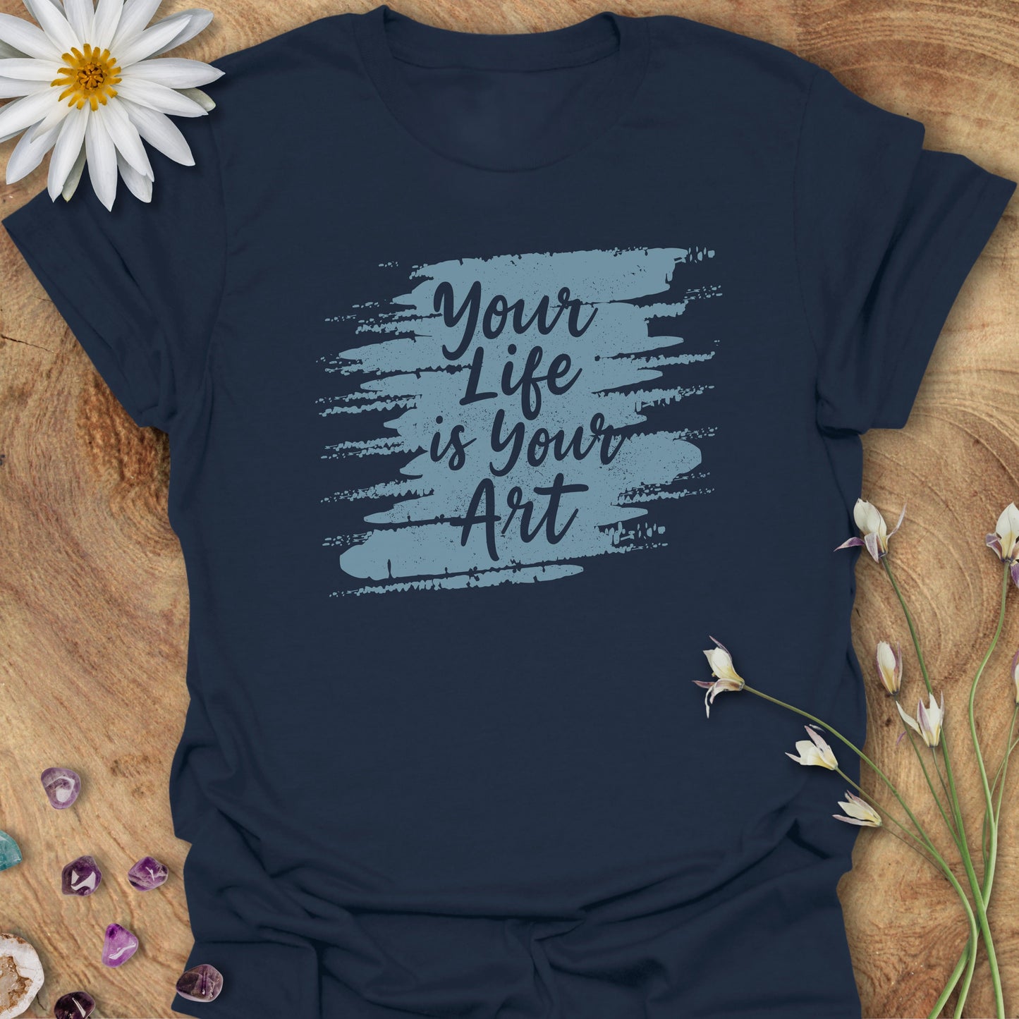 Your Life is Your Art T-Shirt Navy