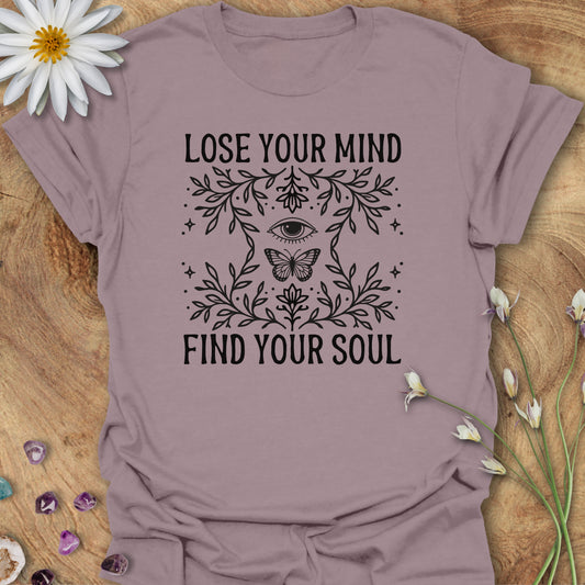 Lose Your Mind, Find Your Soul T-Shirt Paragon