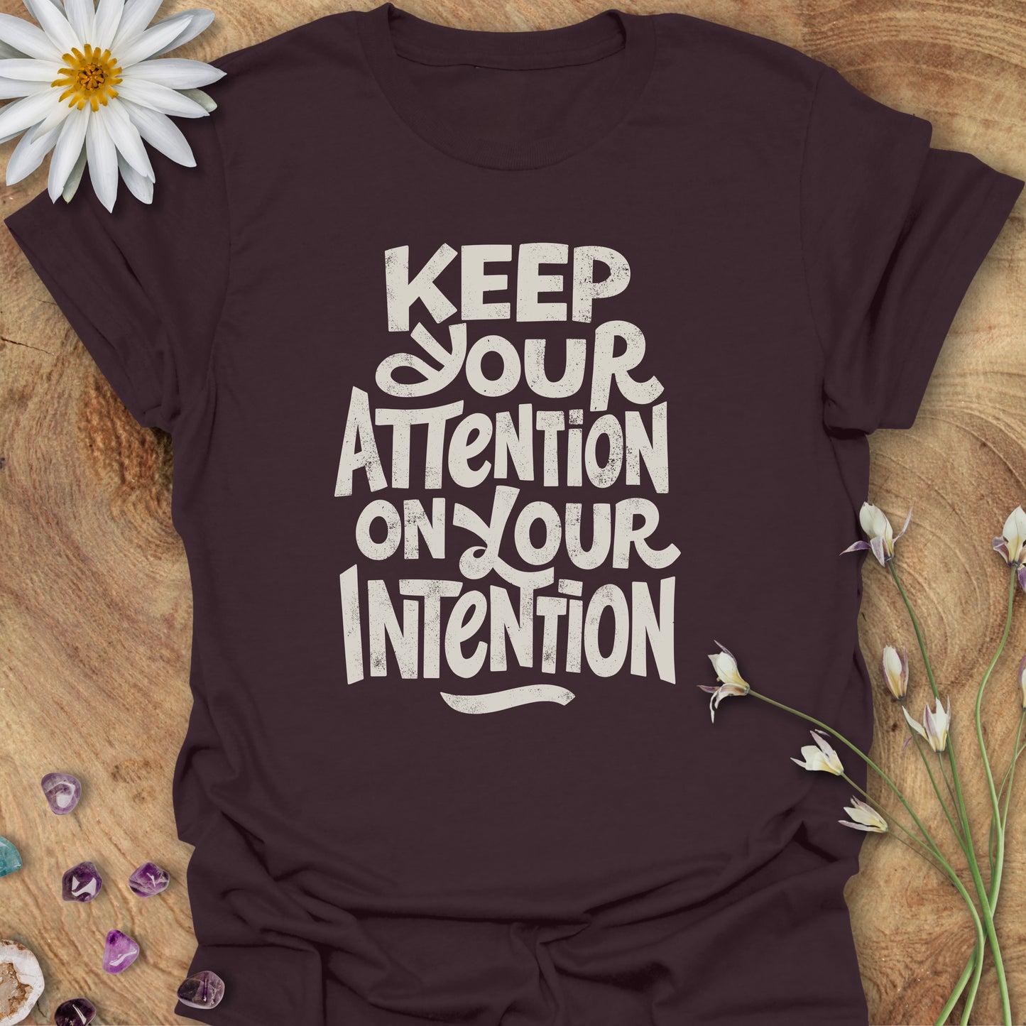 Keep Your Attention on Your Intention T-Shirt Dark Chocolate