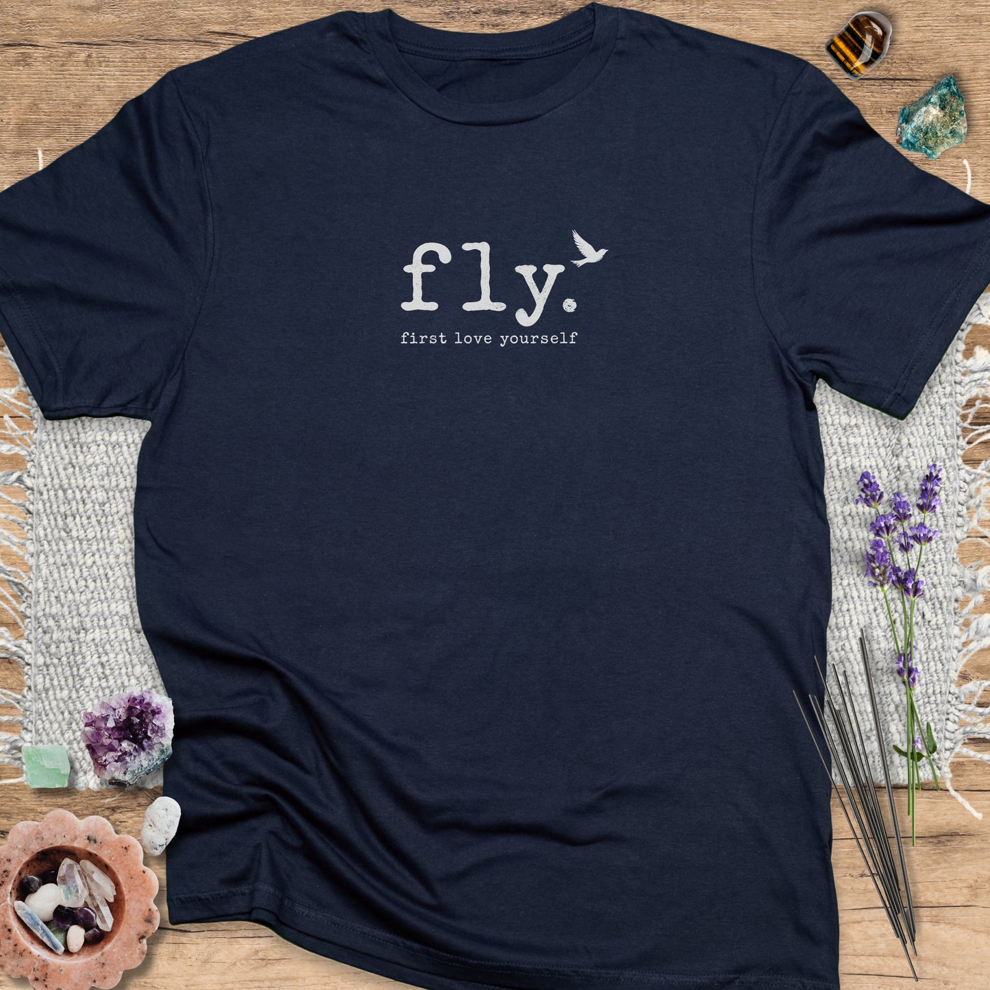 Fly. first love yourself. T-Shirt