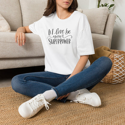 Let Love Be Your Superpower T-Shirt
