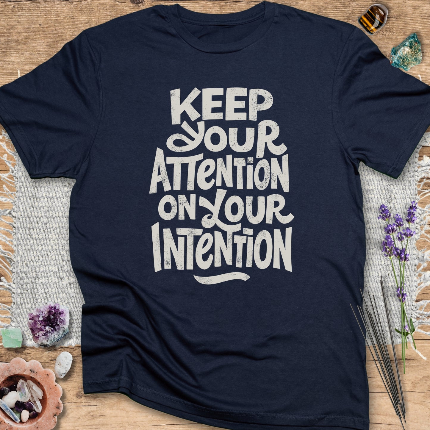 Keep Your Attention on Your Intention T-Shirt