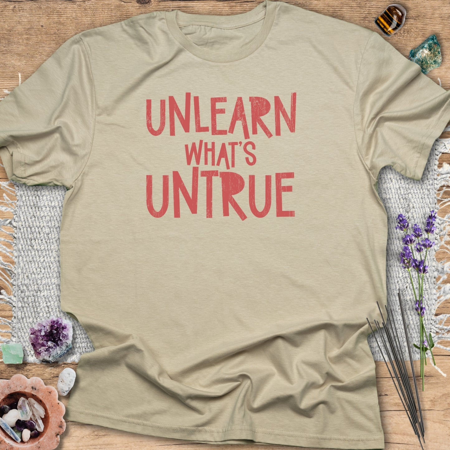 Unlearn What's Untrue T-Shirt Sand