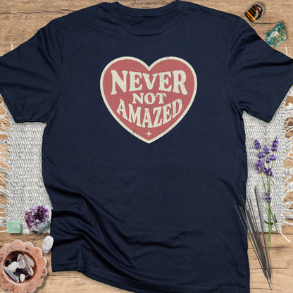 Never Not Amazed T-Shirt