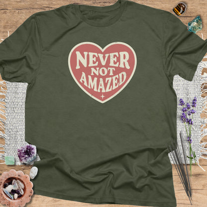 Never Not Amazed T-Shirt