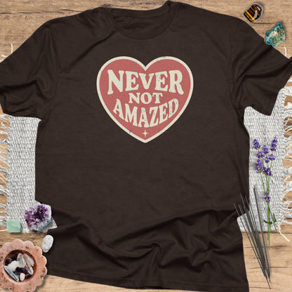 Never Not Amazed T-Shirt