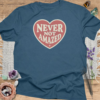 Never Not Amazed T-Shirt