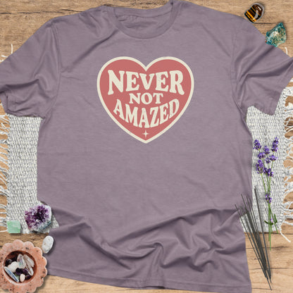 Never Not Amazed T-Shirt