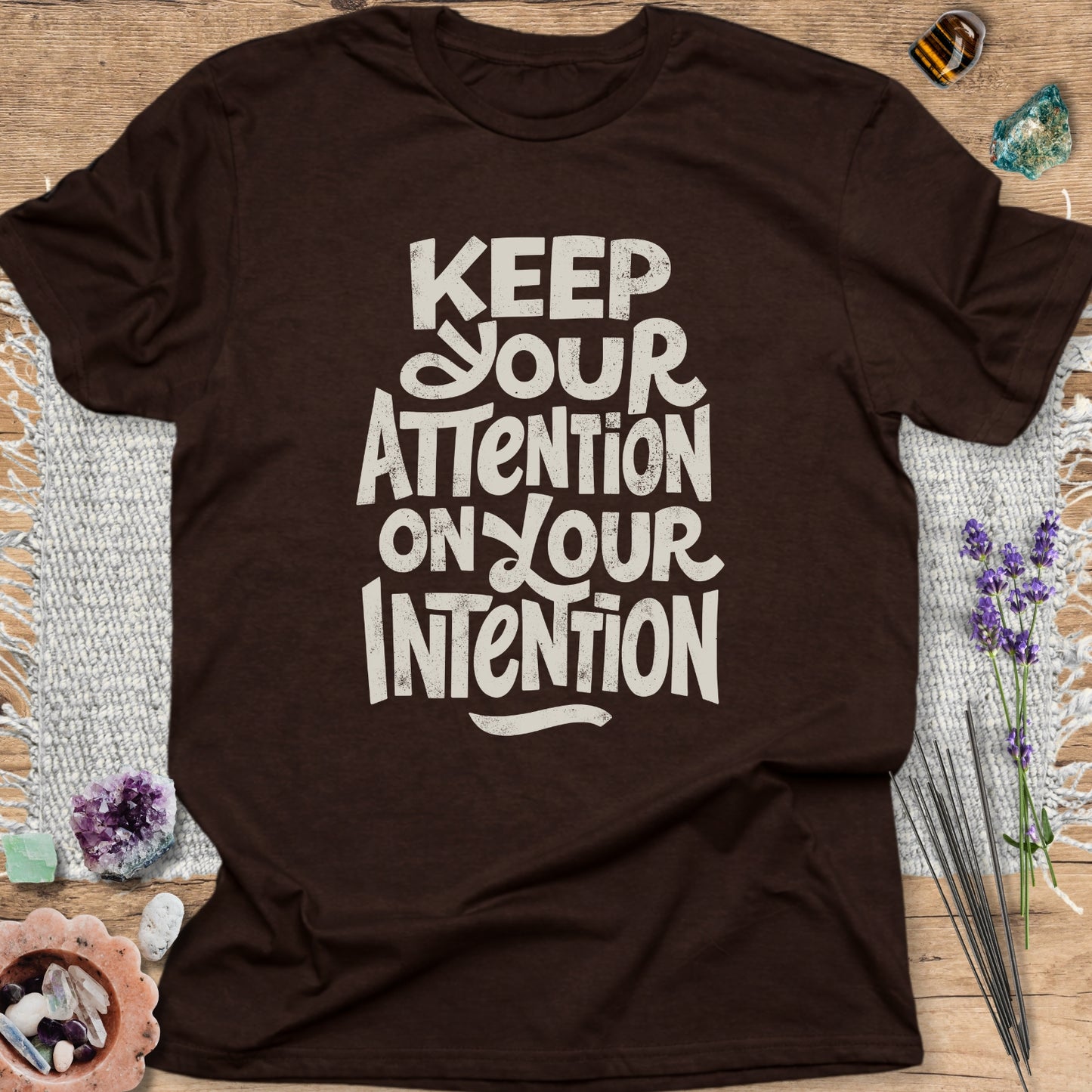 Keep Your Attention on Your Intention T-Shirt