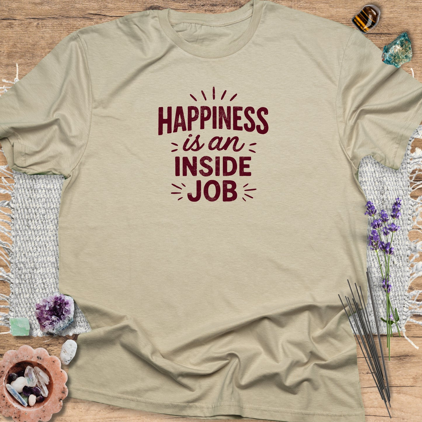 Happiness Is An Inside Job T-Shirt