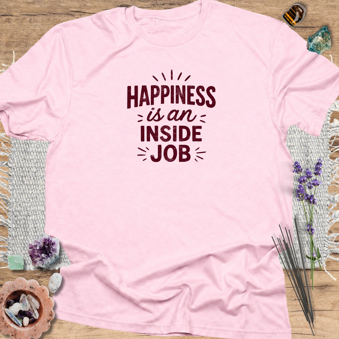 Happiness Is An Inside Job T-Shirt