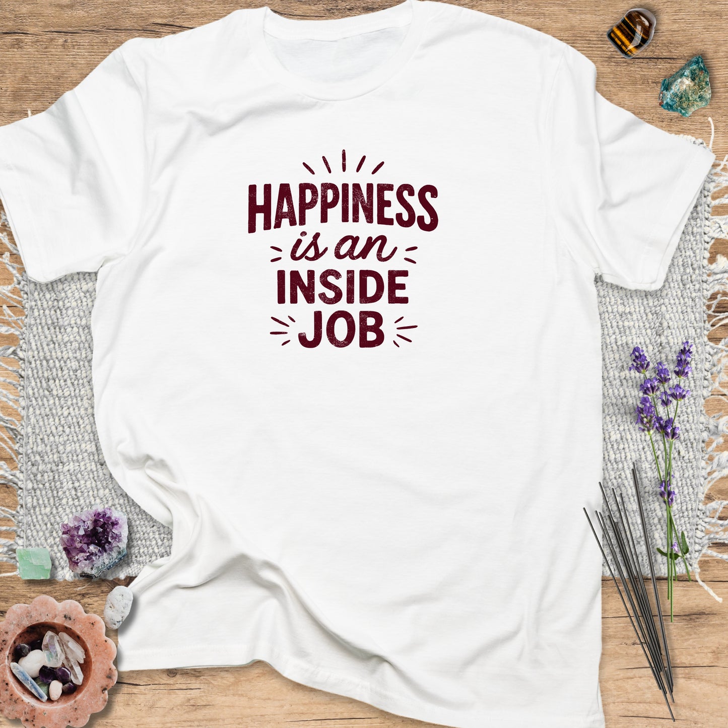 Happiness Is An Inside Job T-Shirt