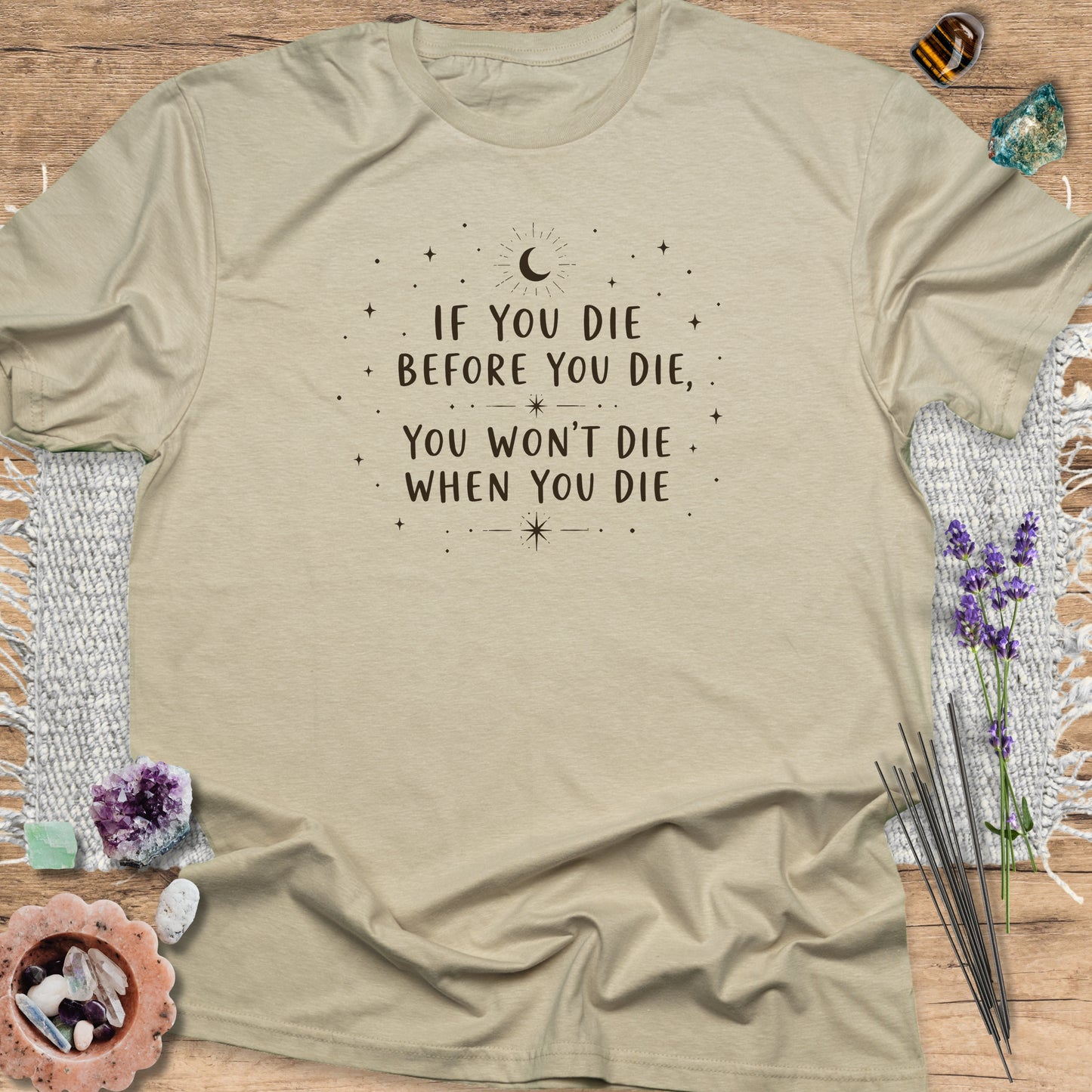 If You Die Before You Die T-Shirt