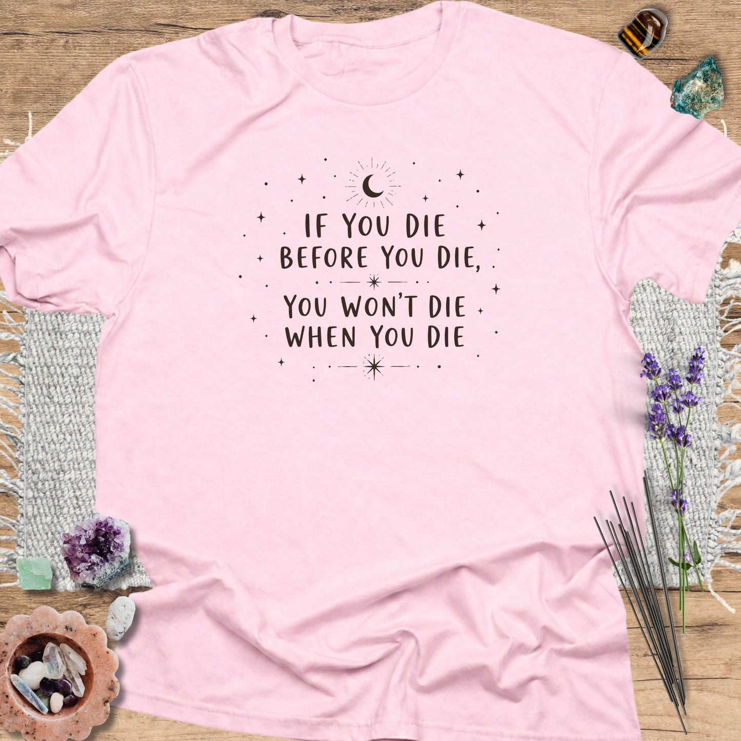 If You Die Before You Die T-Shirt