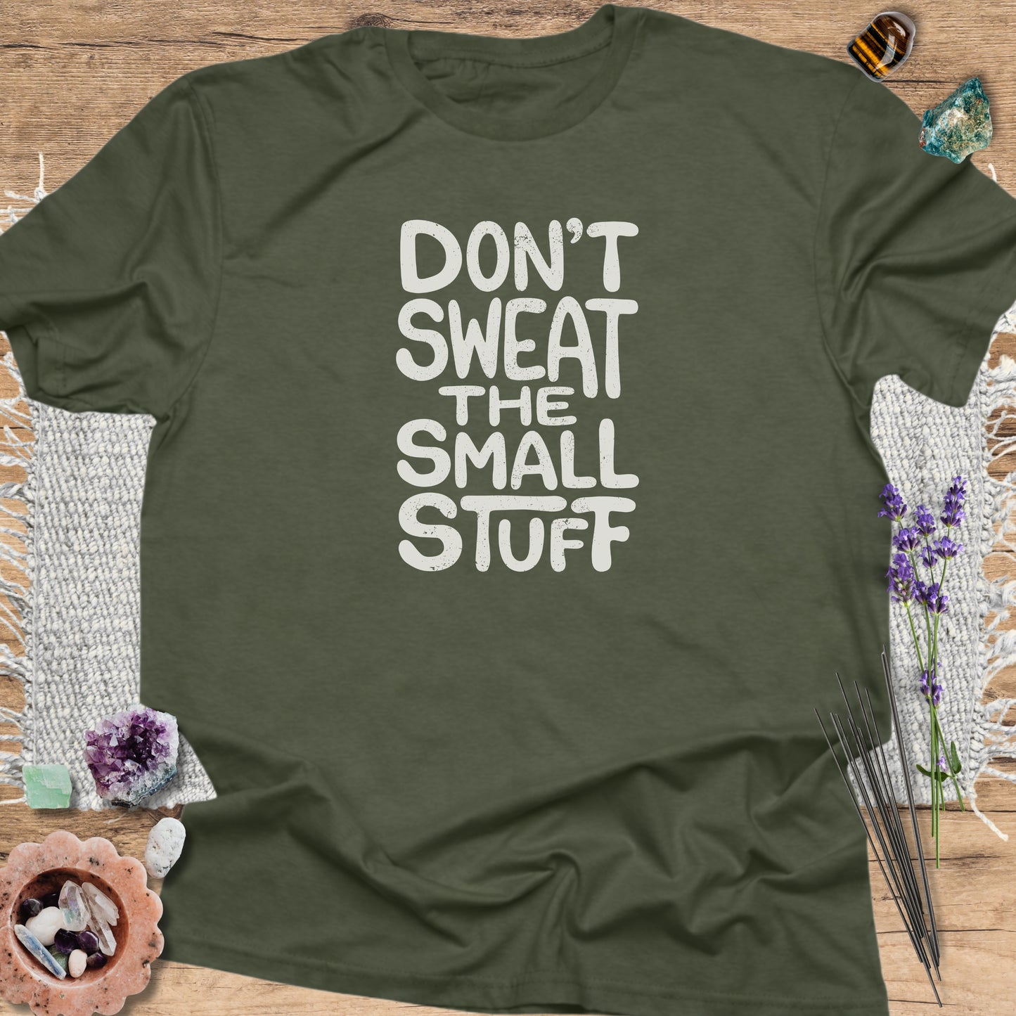 Don't Sweat The Small Stuff T-Shirt