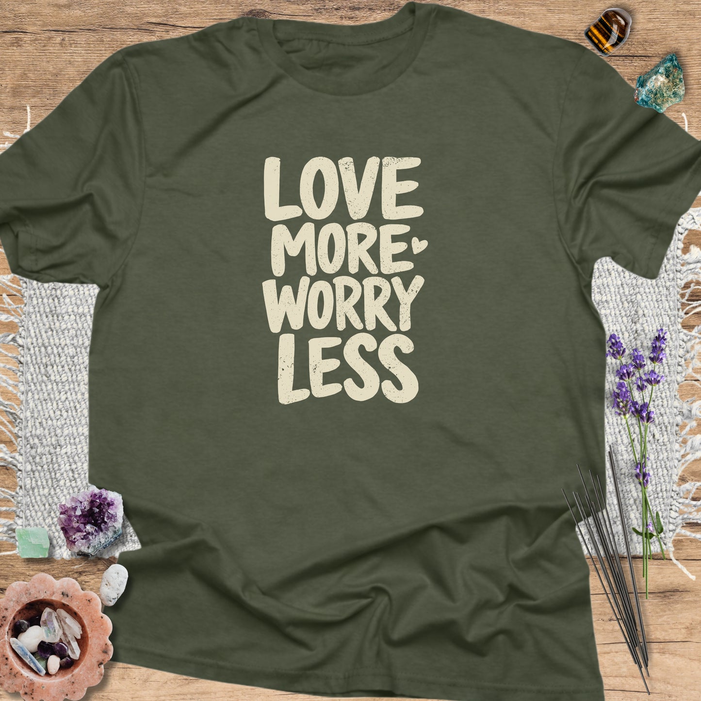 Love More Worry Less Military Green