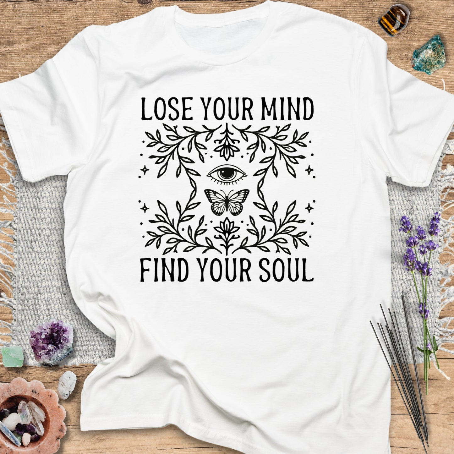 Lose Your Mind, Find Your Soul T-Shirt