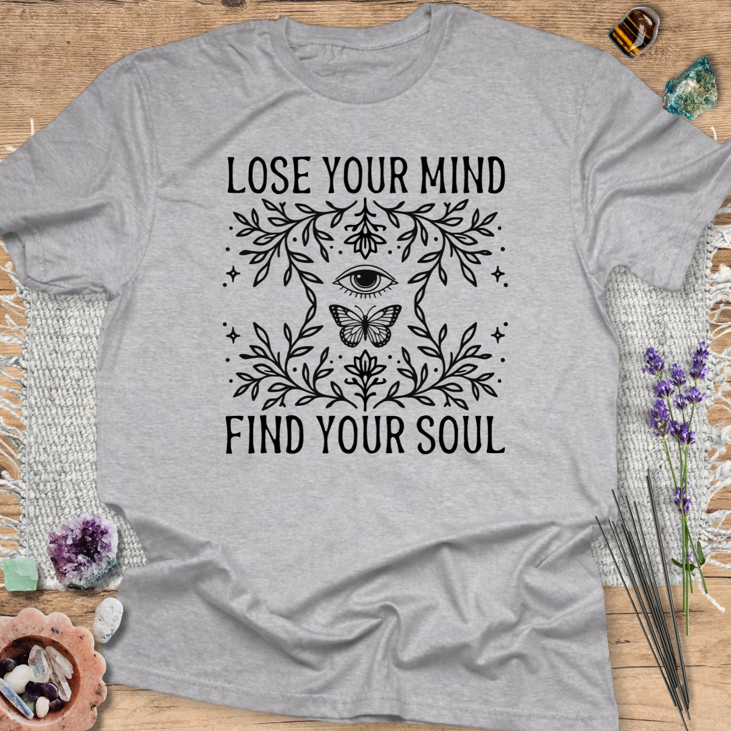 Lose Your Mind, Find Your Soul T-Shirt