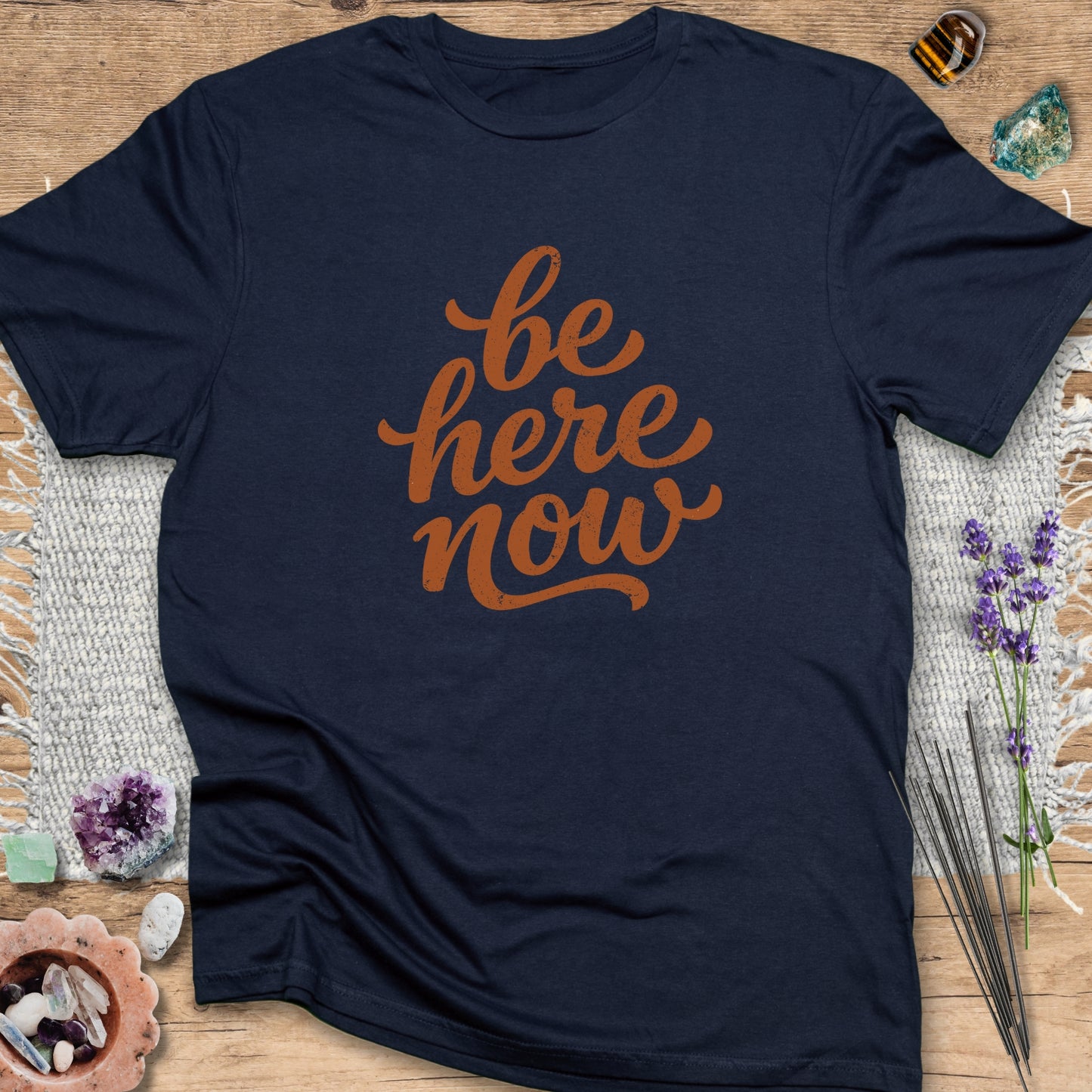 Be Here Now T-Shirt