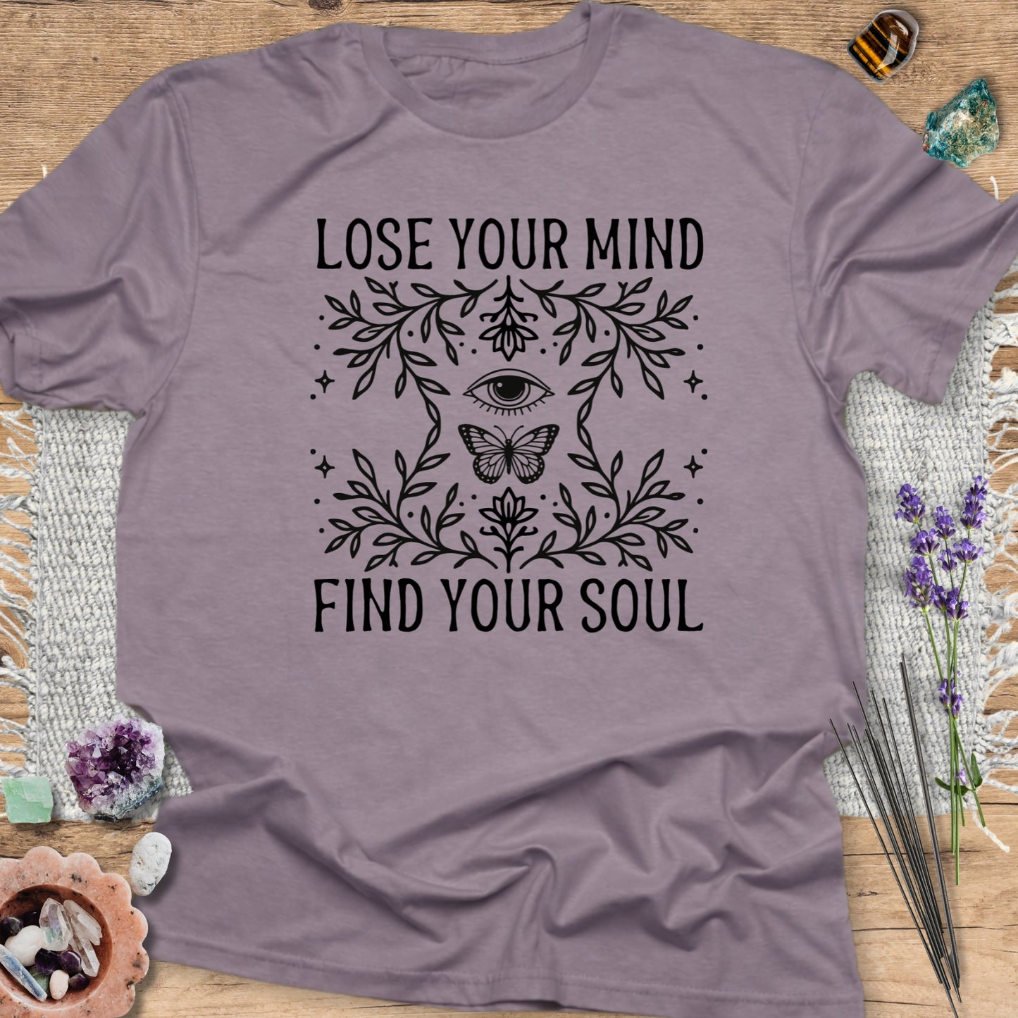 Lose Your Mind, Find Your Soul T-Shirt