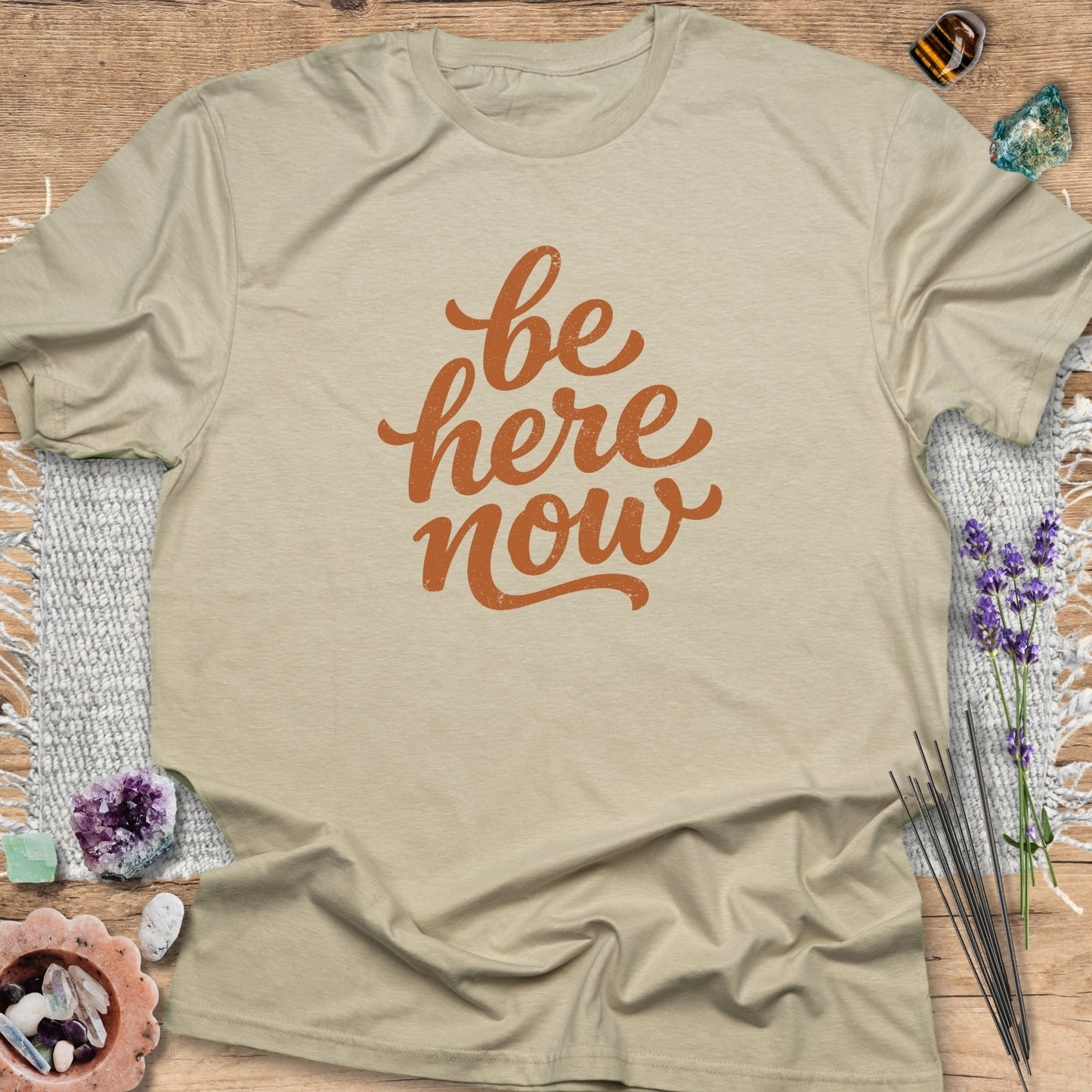 Be Here Now T-Shirt