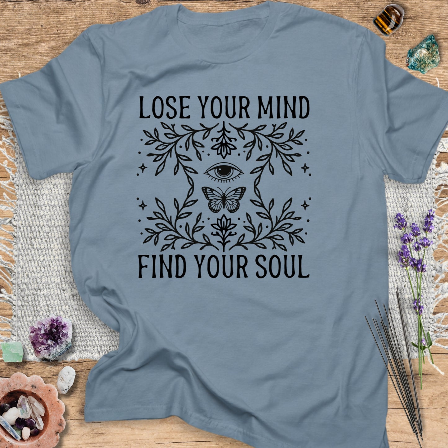 Lose Your Mind, Find Your Soul T-Shirt