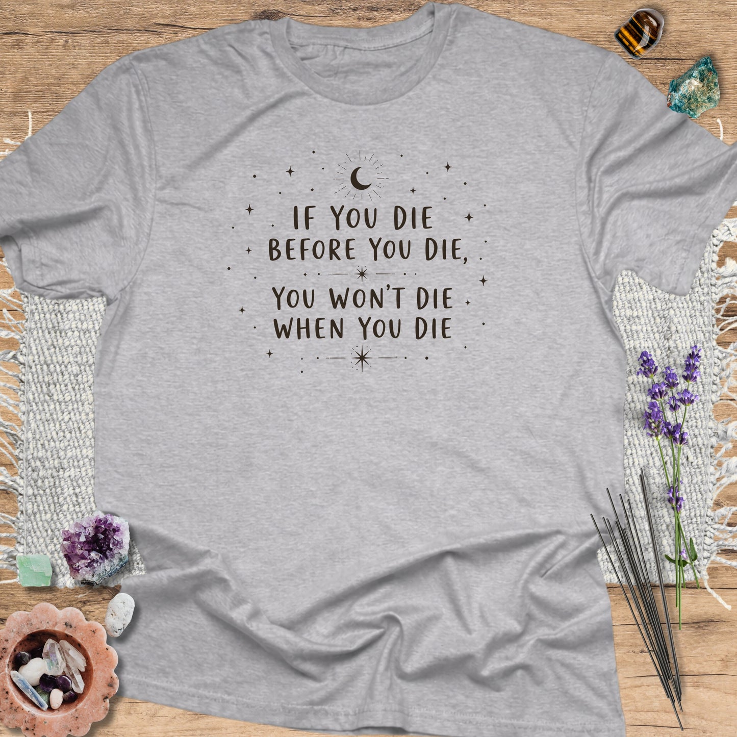 If You Die Before You Die T-Shirt