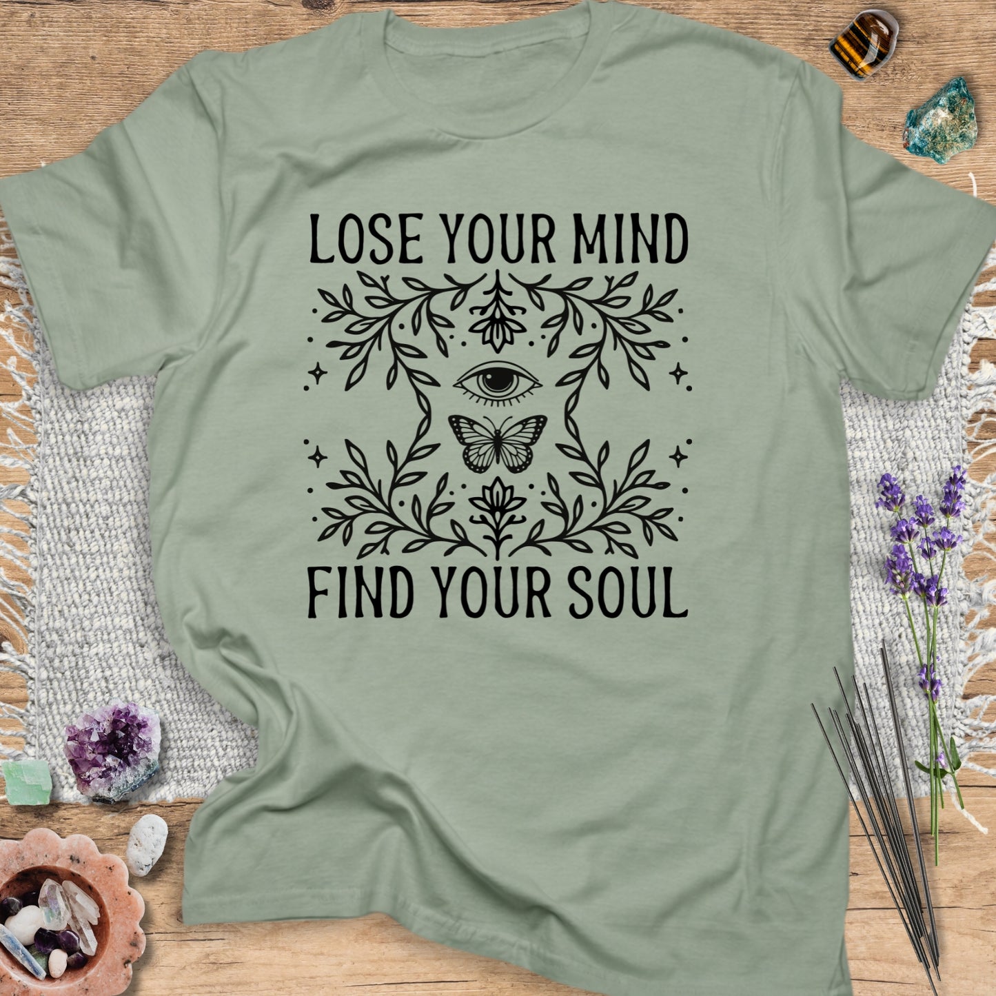 Lose Your Mind, Find Your Soul T-Shirt