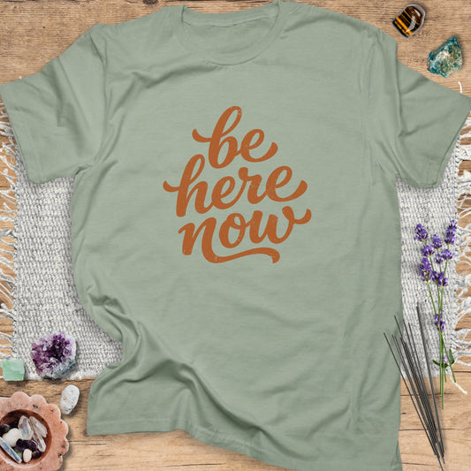Be Here Now T-Shirt Sage