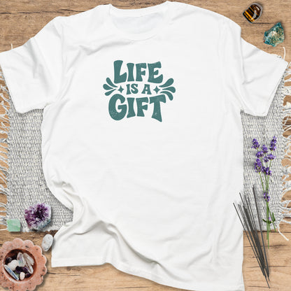 Life Is a Gift T-Shirt