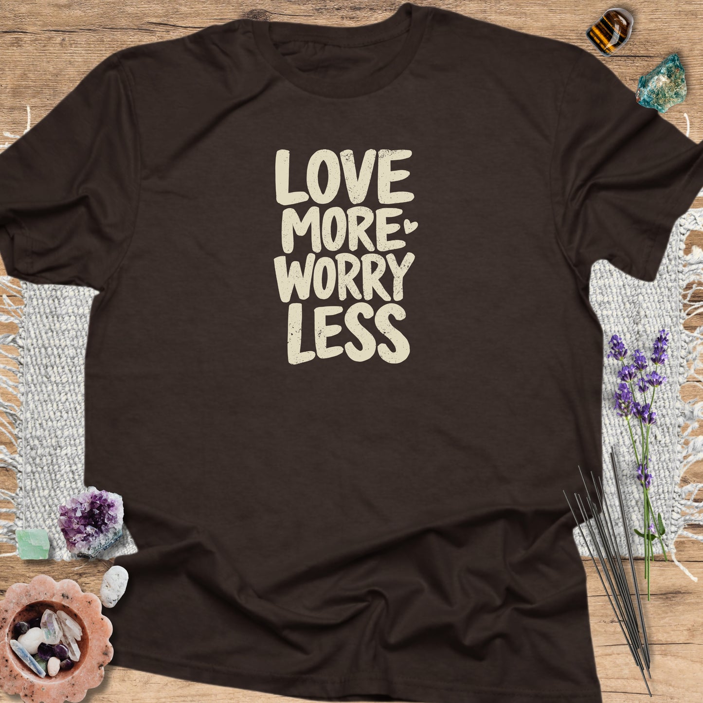 Love More Worry Less T-Shirt