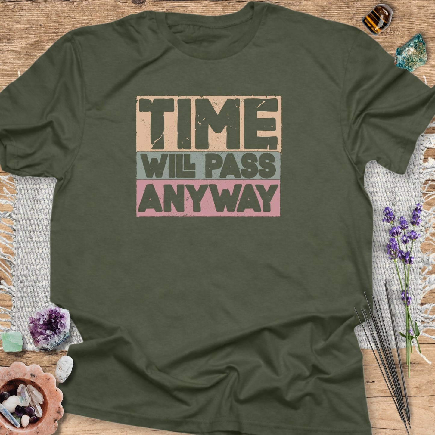 Time Will Pass Anyway T-Shirt