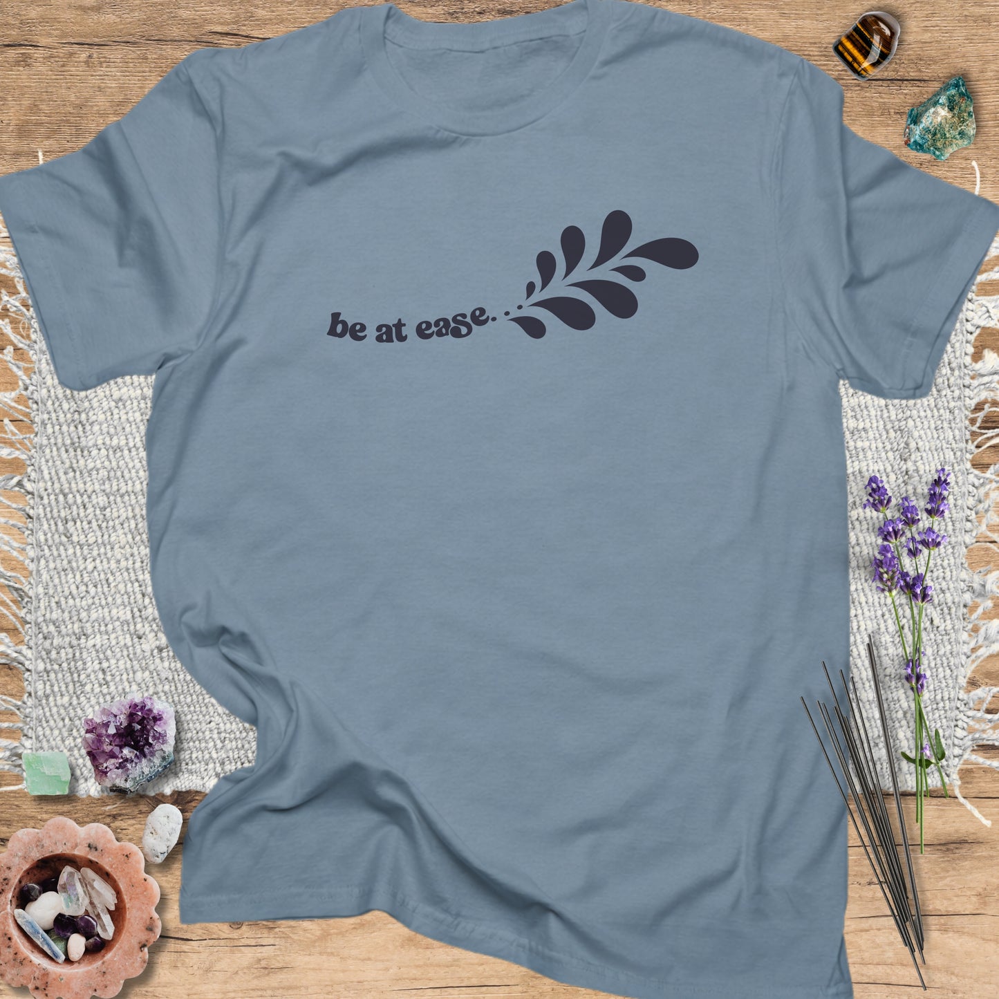 Be at Ease T-Shirt