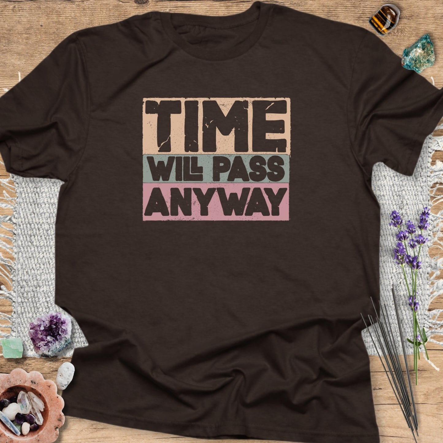 Time Will Pass Anyway T-Shirt