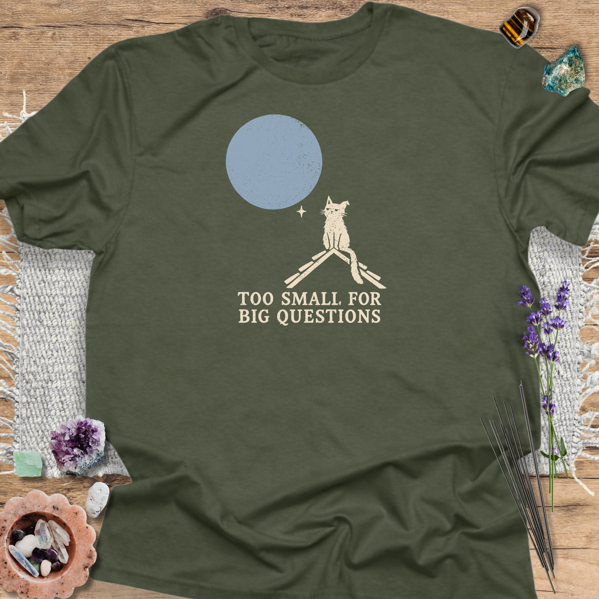 Too Small for Big Questions Military Green
