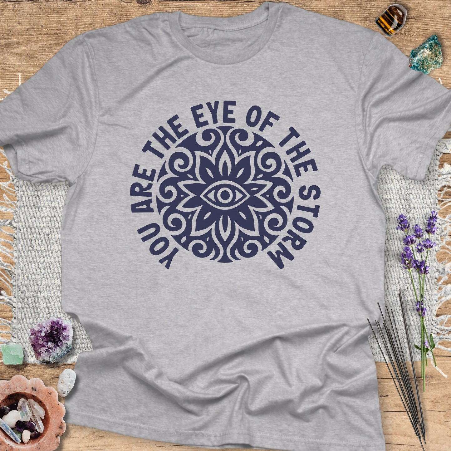 You Are The Eye of the Storm T-Shirt