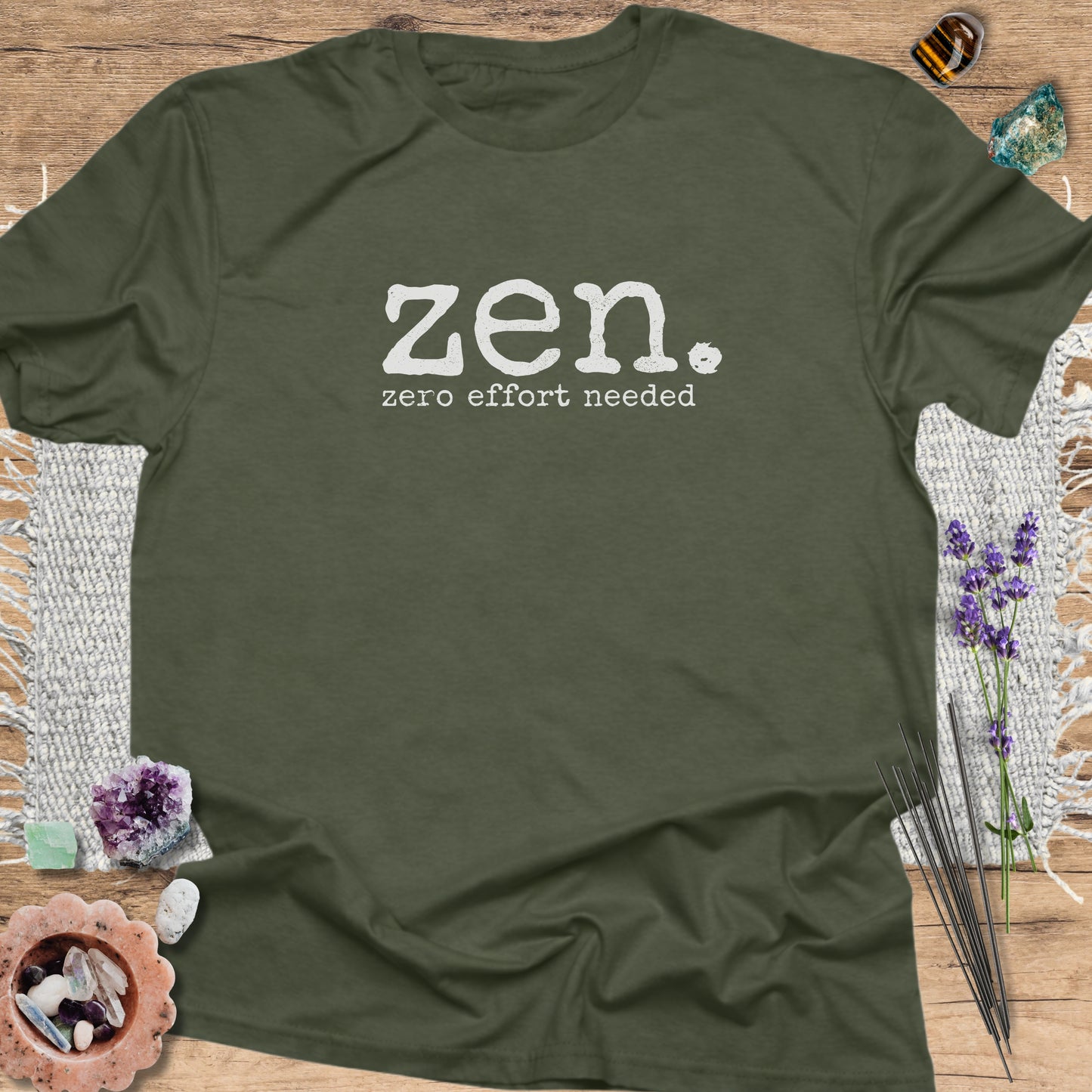 Zen. zero effort needed T-Shirt