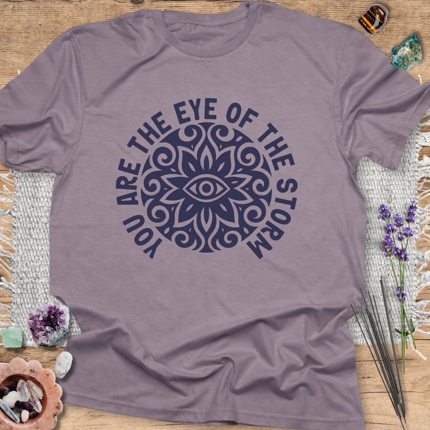 You Are The Eye of the Storm T-Shirt