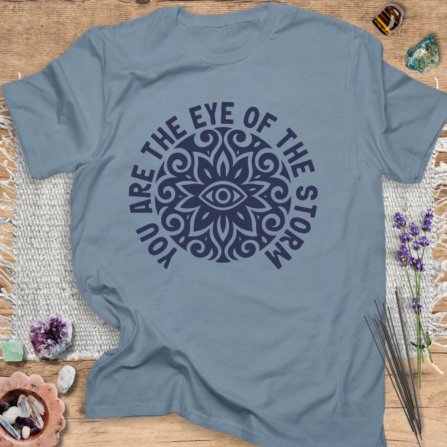 You Are The Eye of the Storm T-Shirt