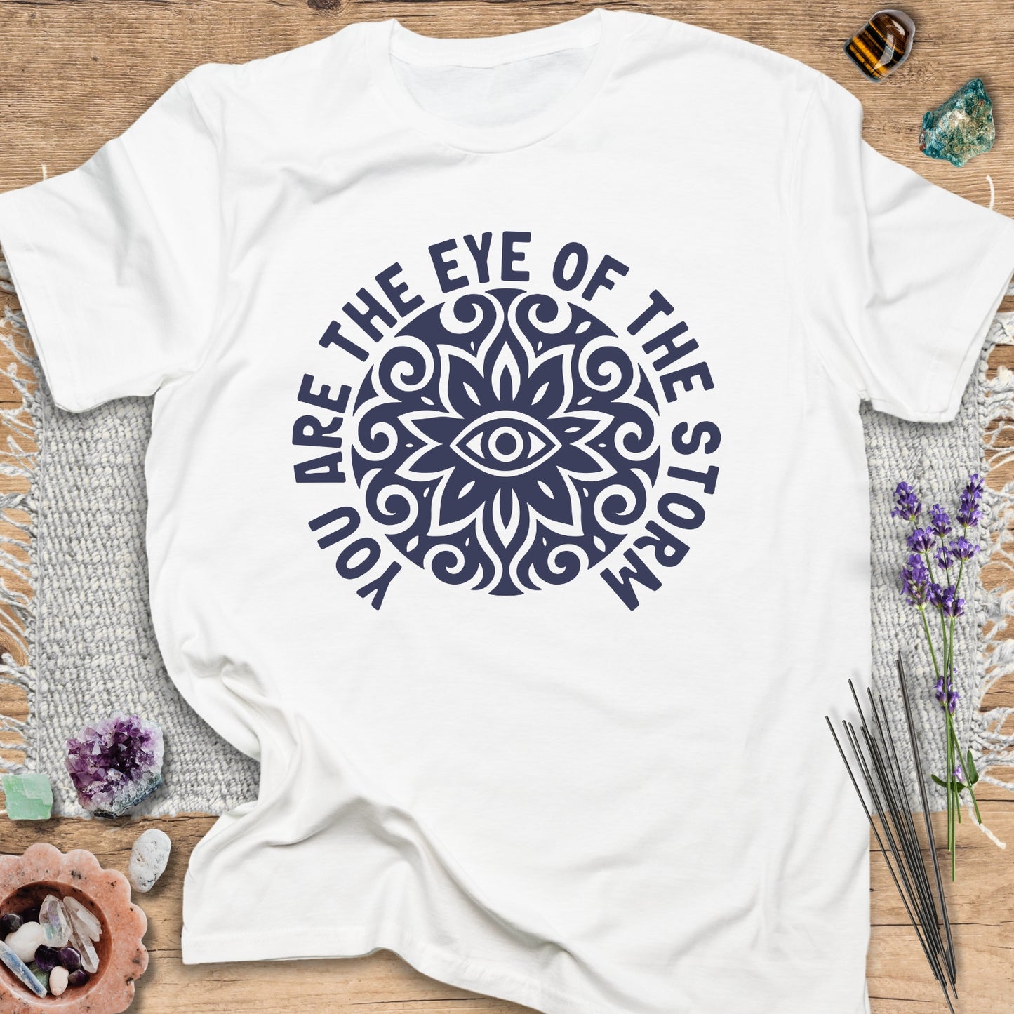 You Are The Eye of the Storm T-Shirt