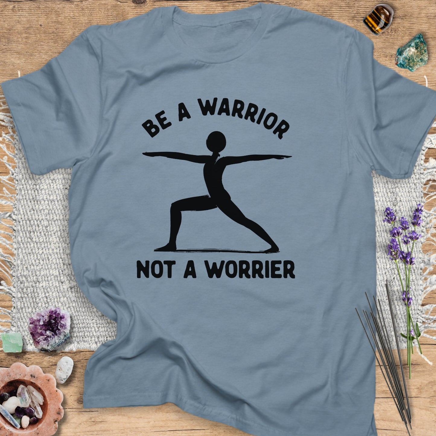 Be A Warrior, Not a Worrier T-Shirt