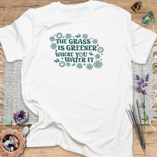 The Grass Is Greener Where You Water It T-Shirt White