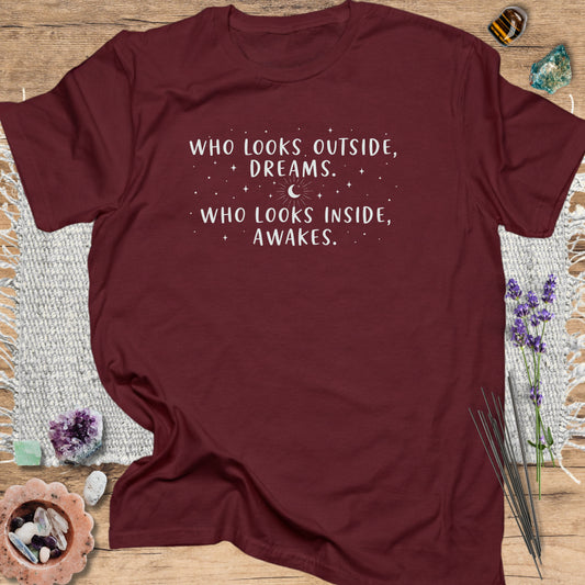 Who Looks Inside, Awakes T-Shirt
